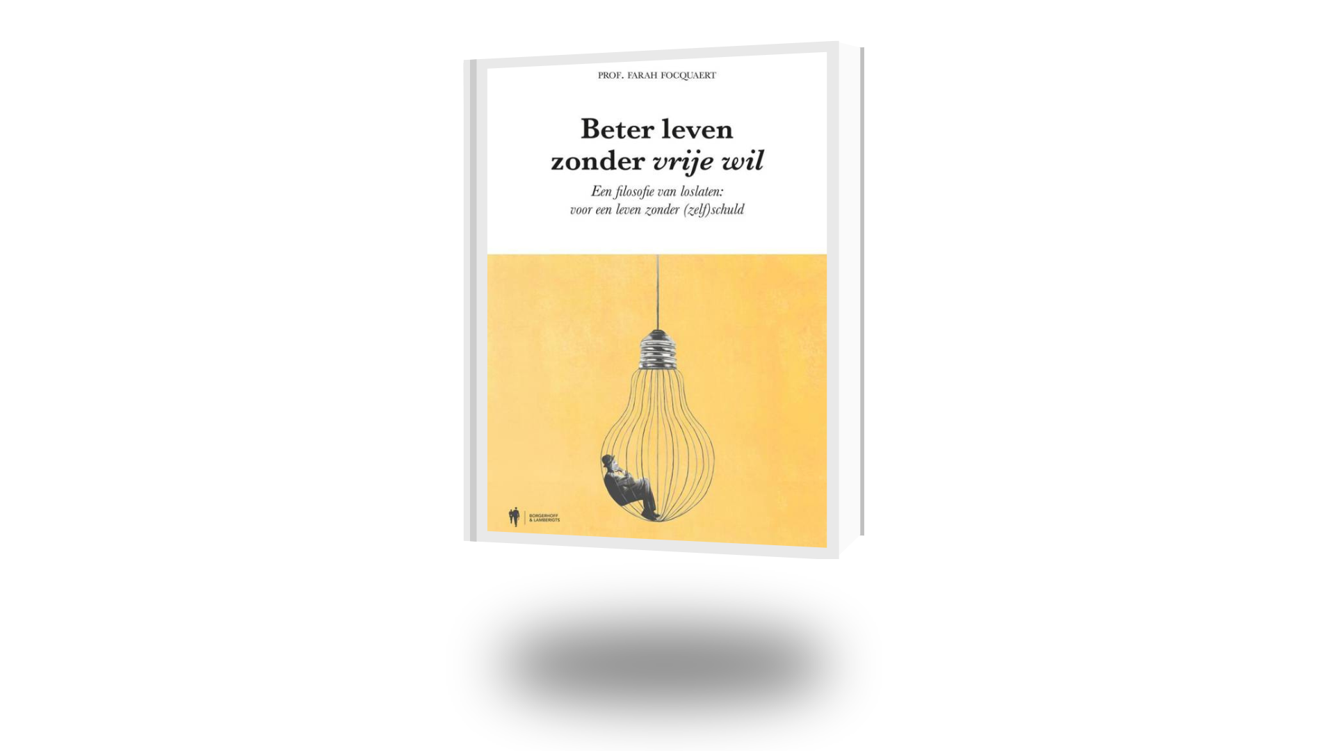 Beter leven zonder vrije wil